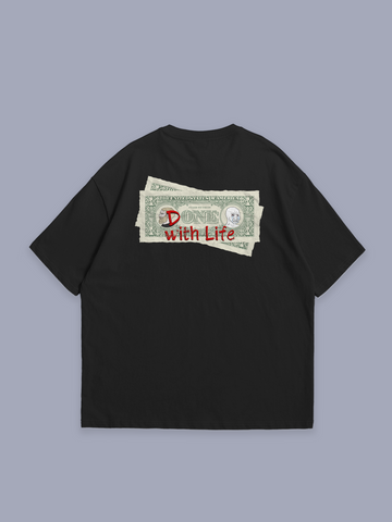 Done with life - oversized t-shirt