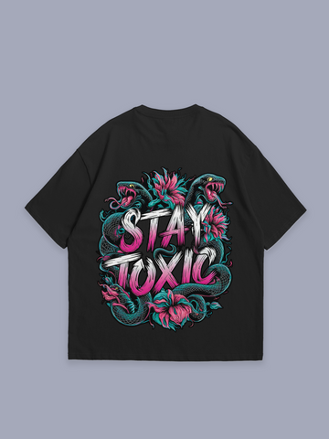 Stay Toxic – oversized t-shirt