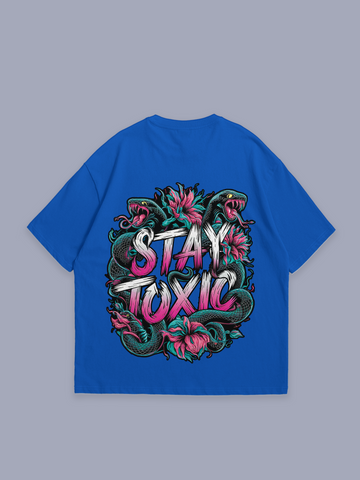 Stay Toxic – oversized t-shirt